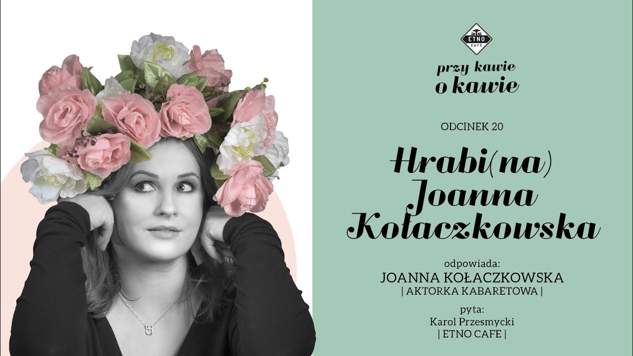 Hrabi (na) Joanna Kołaczkowska #przykawieokawie odc.20