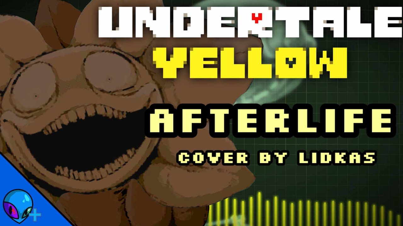 AFTERLIFE - Undertale Yellow (Cover/Remix) + Specimens