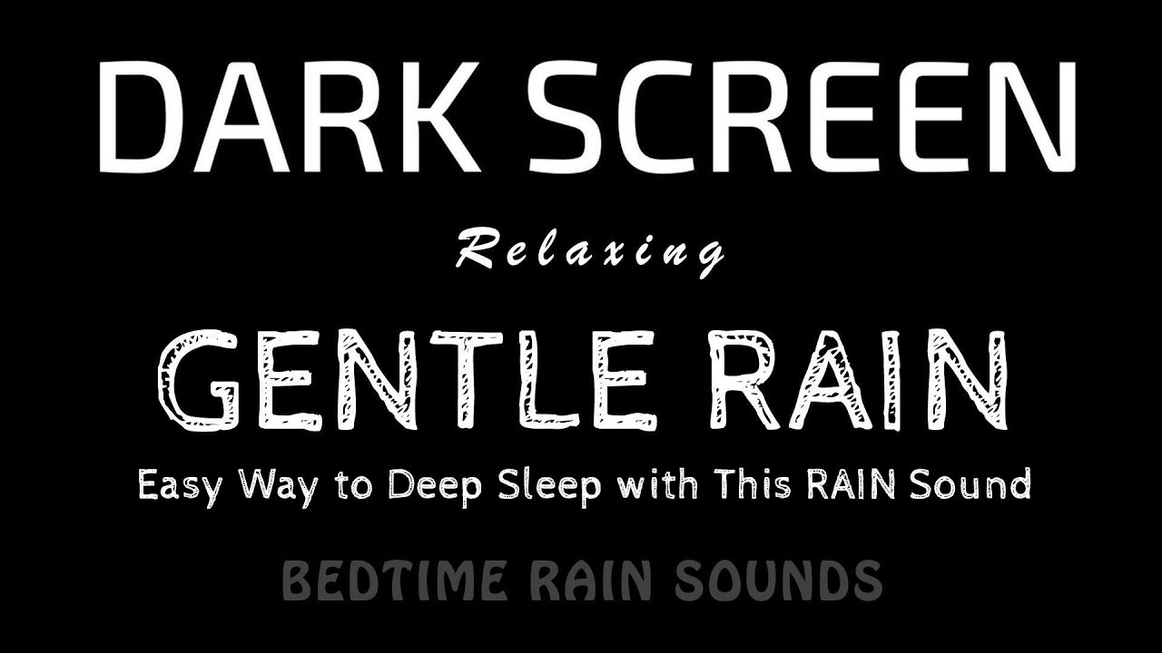 BEST Sound for Sleep! Easy Way to Deep Sleep with Gentle RAIN Sounds | Black Screen
