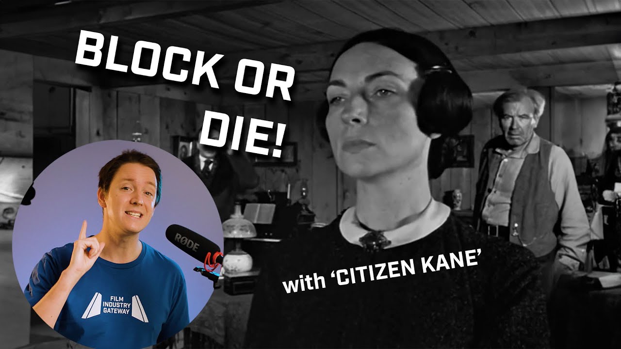 What is blocking? ft. Citizen Kane (1941)