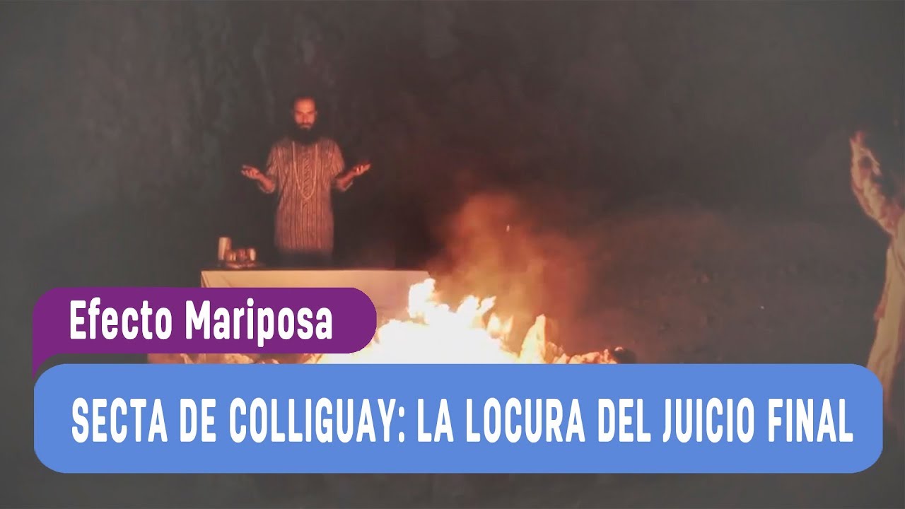 Efecto Mariposa   Secta de Colliguay La Locura del Juicio Final   Segunda Parte  Capítulo 8