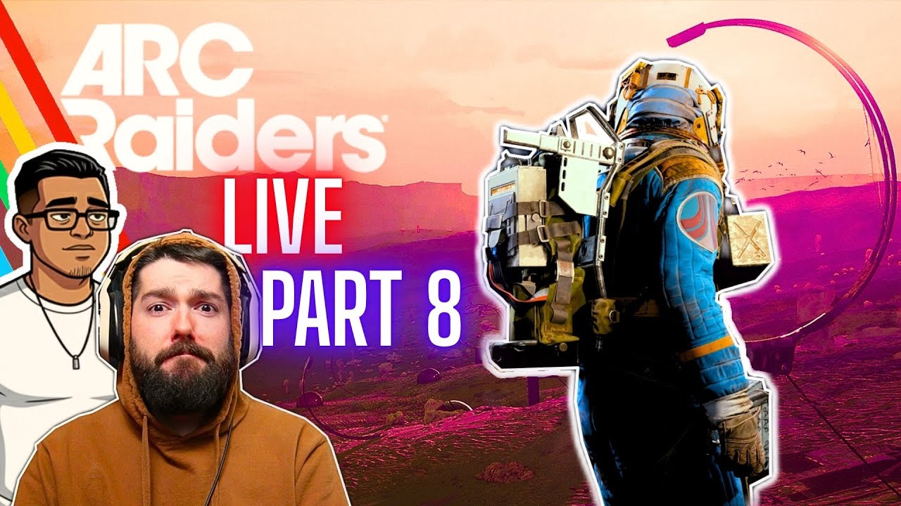 Arc Raiders / WHAT DO WE HAVE HERE? / LIVE Part 8