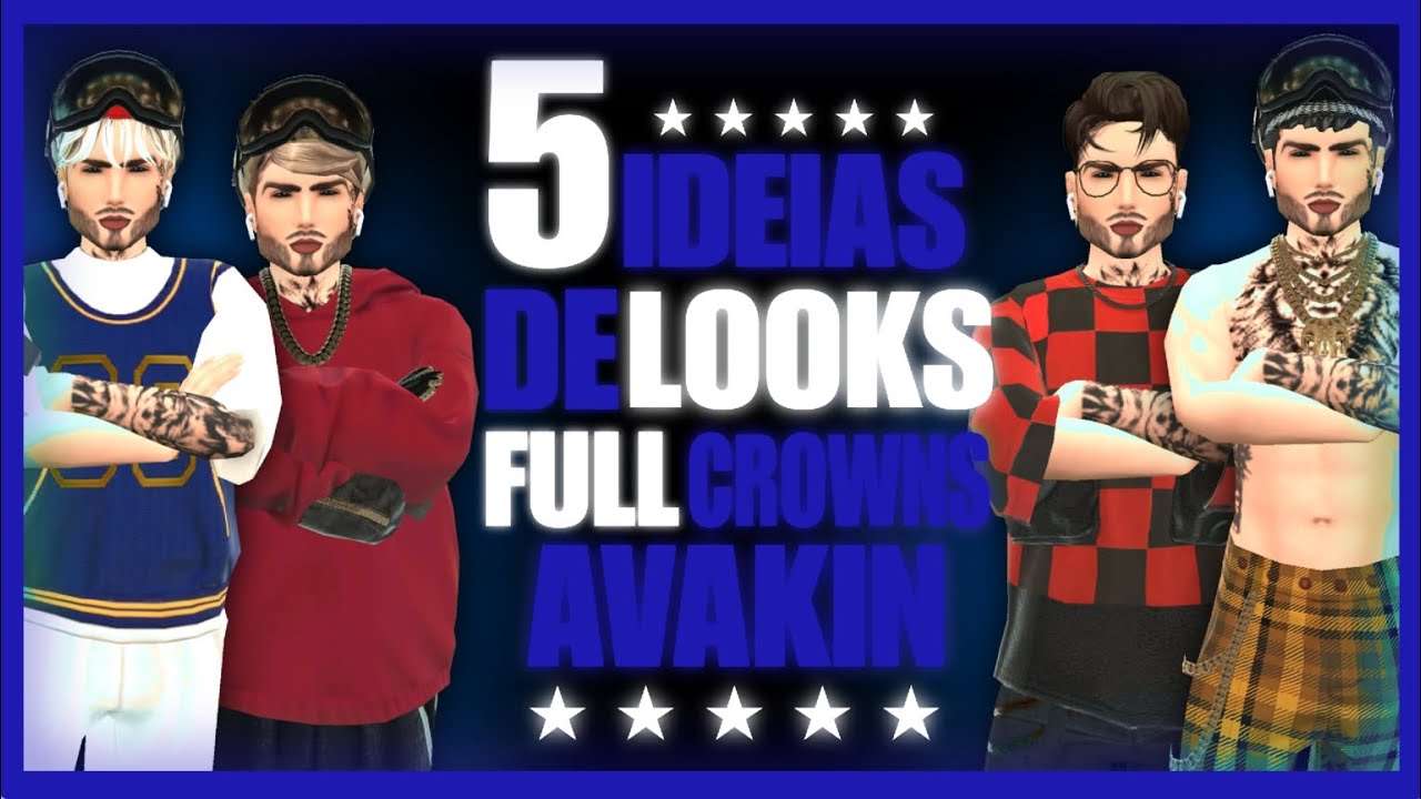 🔥👑 TOP 5 IDEIAS DE LOOKS MASCULINOS (AVAKIN LIFE) FULL CROWNS, ATUALIZADO 2025!! 👑🔥 #avakinlife