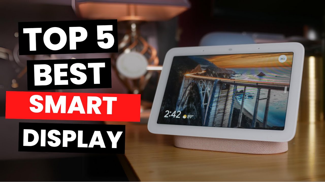 Top 5: Best Smart Display