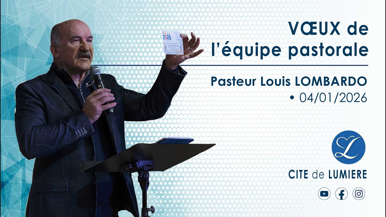 VOEUX de l'équipe pastorale | Pasteur Louis LOMBARDO • 04/01/26