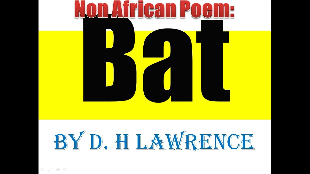 Bat by D  H Lawrence - Content Analysis and Stanza by Stanza Explanation