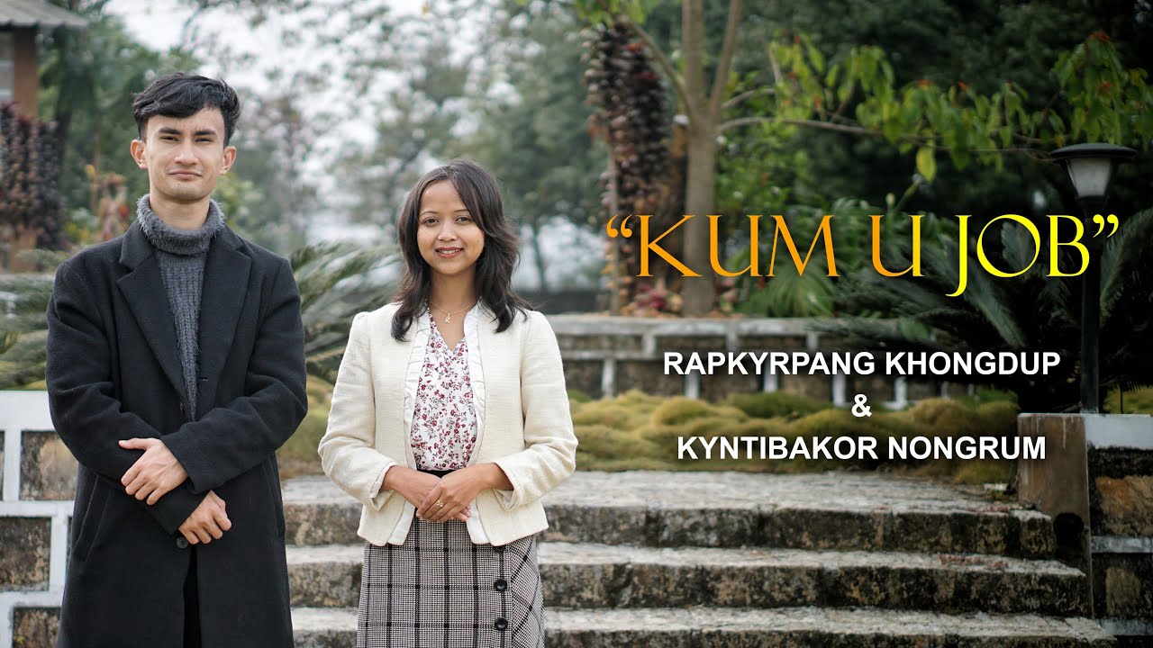 Kum U Job (Official Music video) || Rapkyrpang & Kyntibakor || Khasi Gospel Song