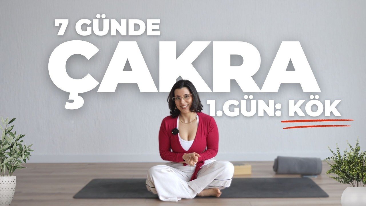 7 Günde Çakralarını Dengele 1.Gün: Kök Çakra ile Kaygıdan Kurtul !