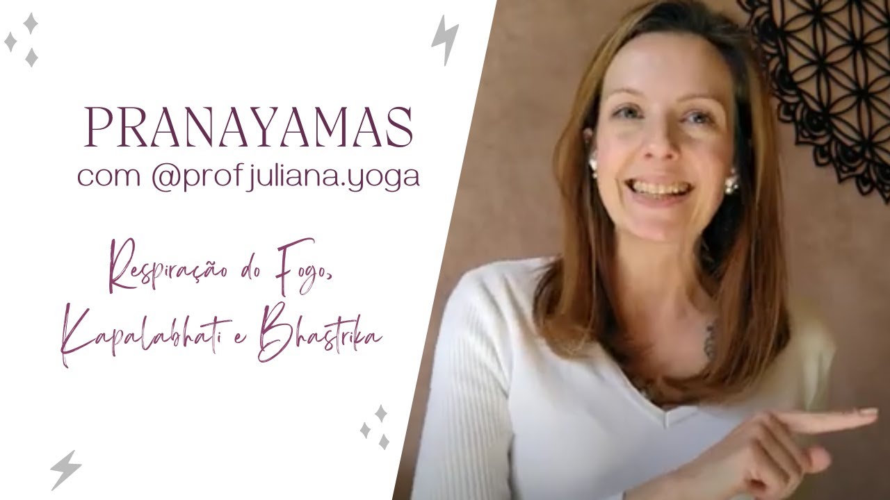 Pranayamas Poderosos! - Diferença entre: Kapalabhati, Bhastrika e Respiração do Fogo