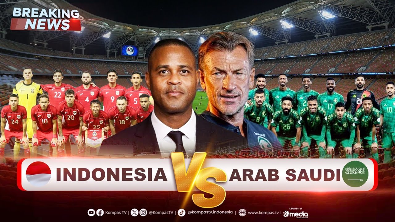 BREAKING NEWS - Jelang Laga Timnas Indonesia VS Arab Saudi Kualifikasi Piala Dunia 2026