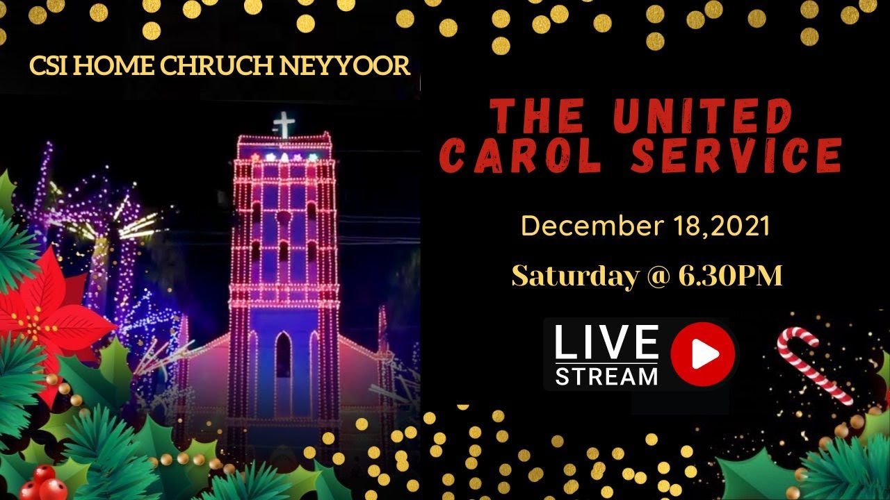 The United Christmas Carol Service Live | C.S.I Home Church Neyyoor | 18th December 2021 06:30 PM
