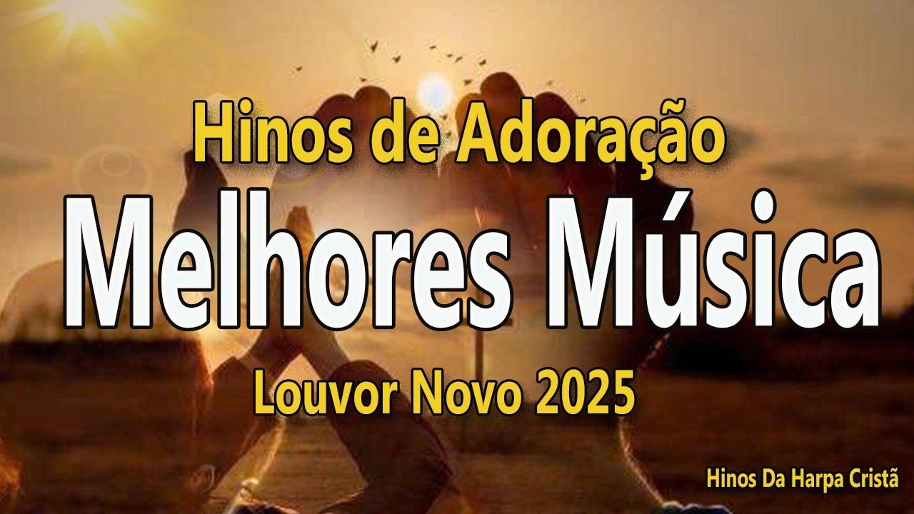 🎶 Louvor Evang&eacute;lico 2025 &ndash; Can&ccedil;&otilde;es de F&eacute; e Esperan&ccedil;a - Louvor e Gratid&atilde;o a Deus