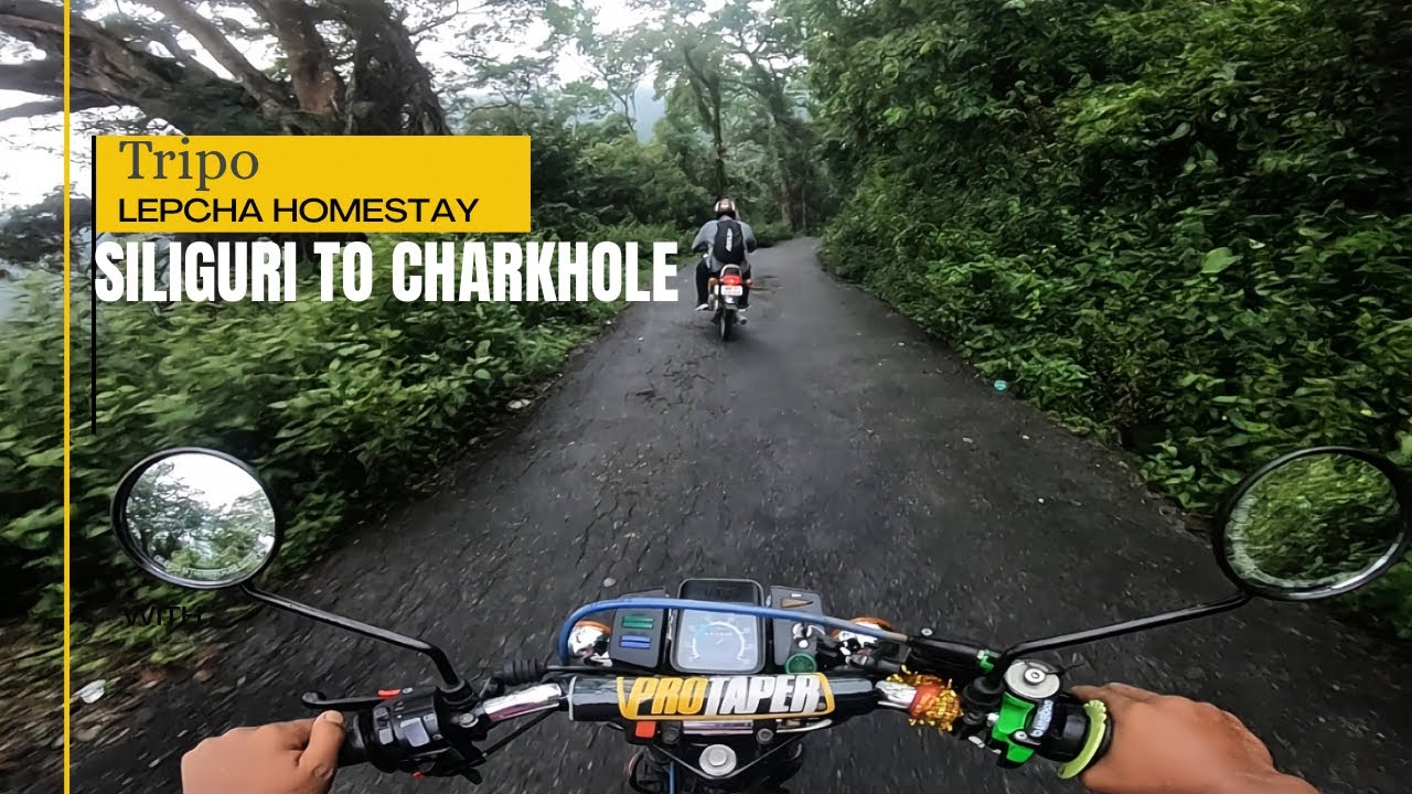 Siliguri To Charkhole By Bike | Siliguri To Tripo Lepcha Homstay Charkhole | Silsar Rider