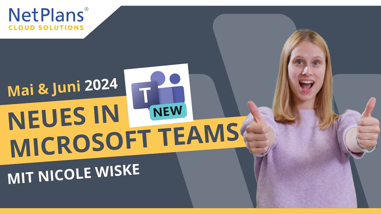 Microsoft Teams Updates Mai & Juni 2024 | NetPlans