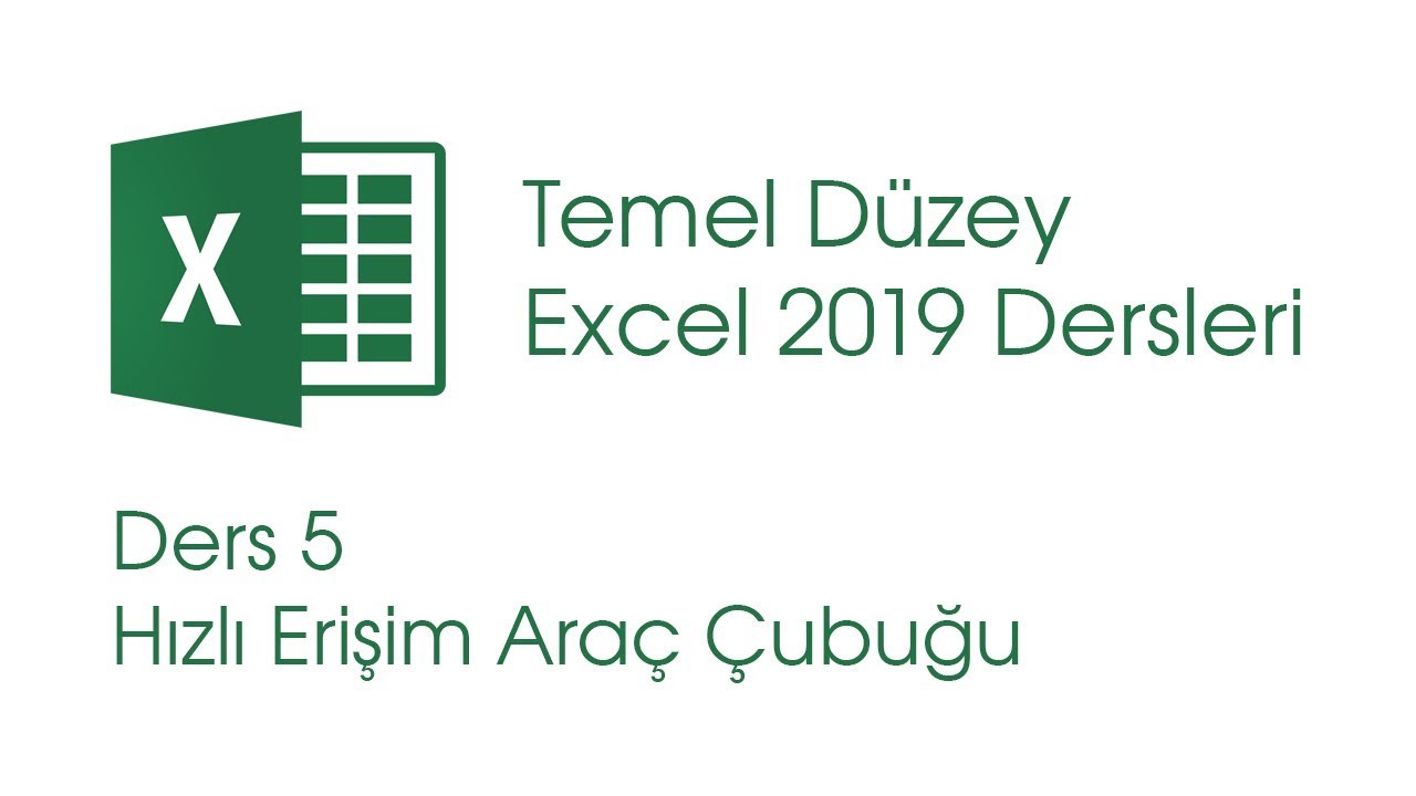 Hızlı Erişim Araç Çubuğu ve Şerit Görüntüleme Seçenekleri (Temel Düzey Excel 2019 Dersleri #5)