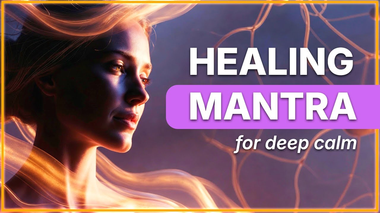 Deep Healing Mantra 🌿 Calming Music to Release Tension & Regulate Your Nervous System