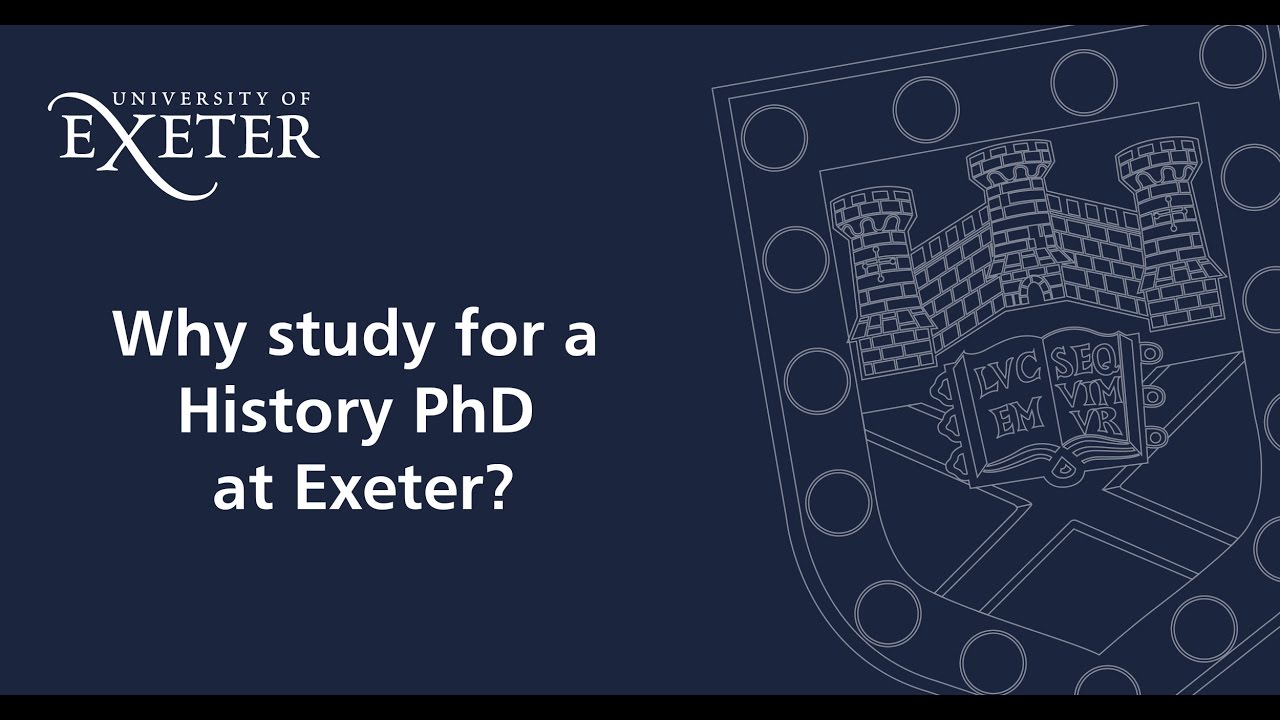 Why study for a History PhD at the University of Exeter?