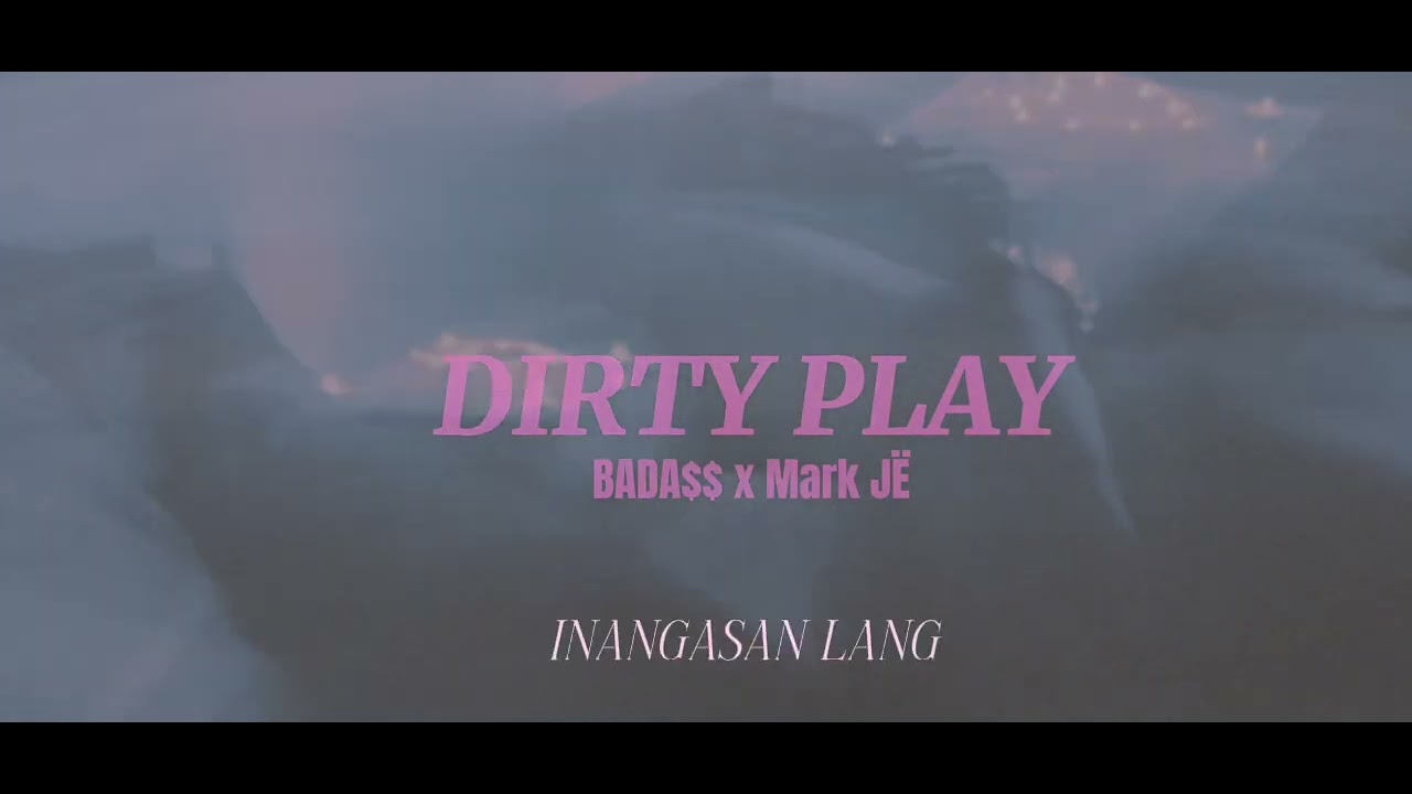 DIRTY PLAY- BADA$$ x Mark JË