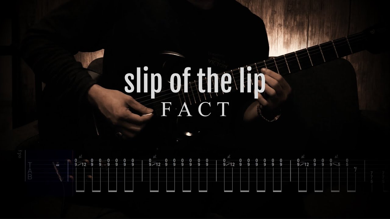 FACT / slip of the lip 【ギター 練習用】【ギター タブ譜】【Guitar TAB】【Guitar cover】