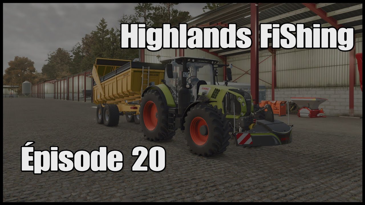 Farming Simulator 25 || Highlands FiShing || épisode 20