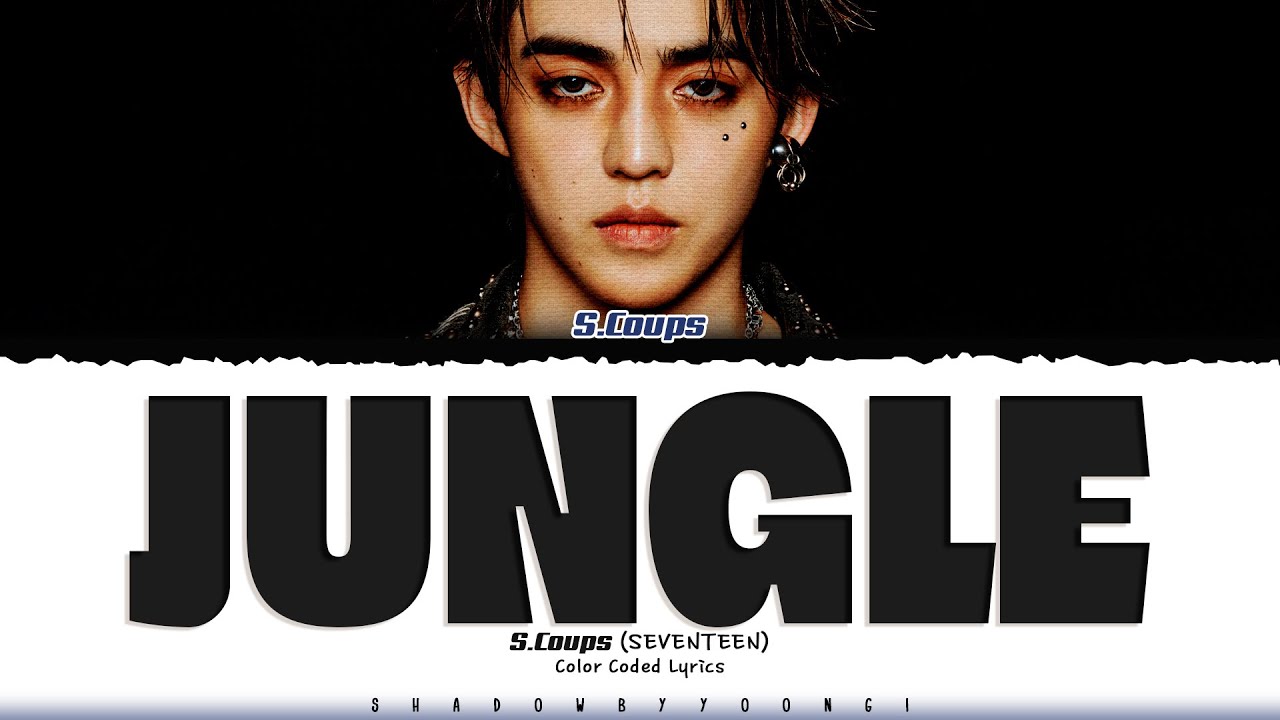 S.COUPS (SEVENTEEN) 'Jungle' Lyrics [Color Coded Han_Rom_Eng] | ShadowByYoongi