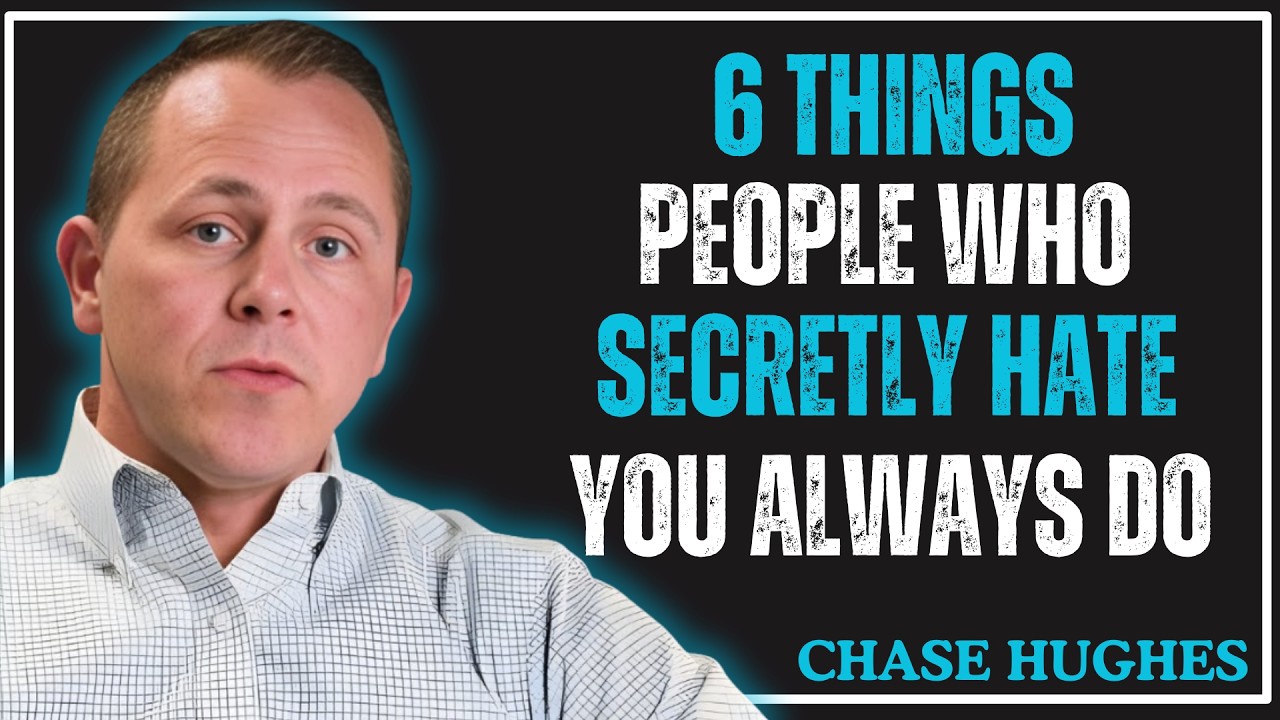 6 Things People Who Secretly Hate You Always Do | CHASE HUGHES