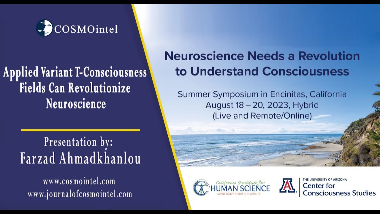 Cosmointel - Applied Variant Consciousness Fields Can Revolutionize Neuroscience - Symposium 2023
