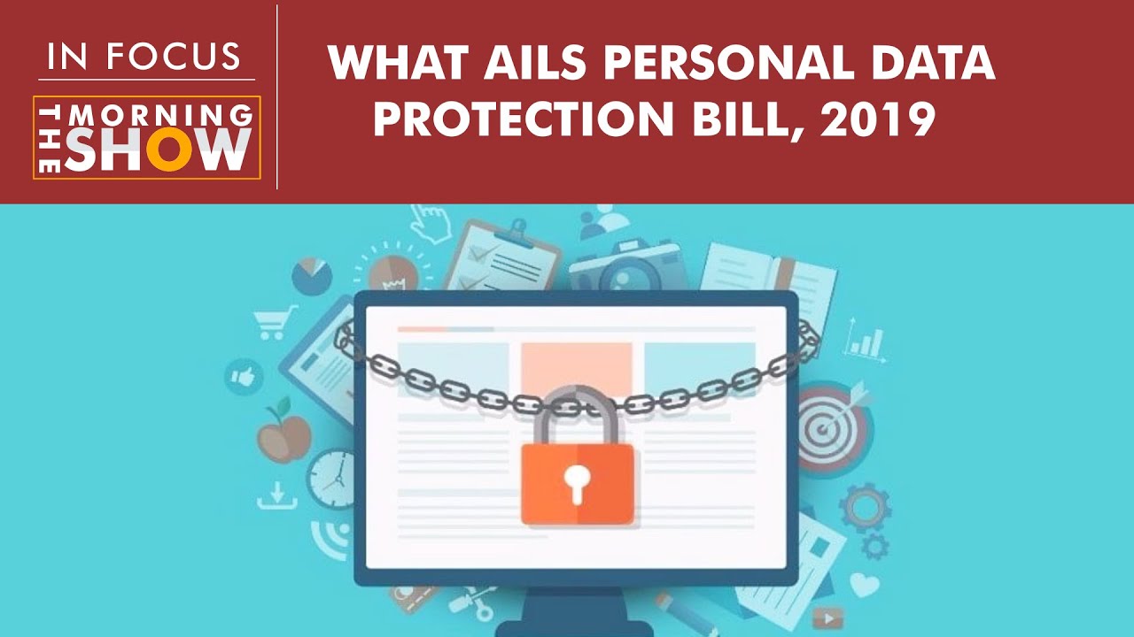 What ails Personal Data Protection Bill, 2019?