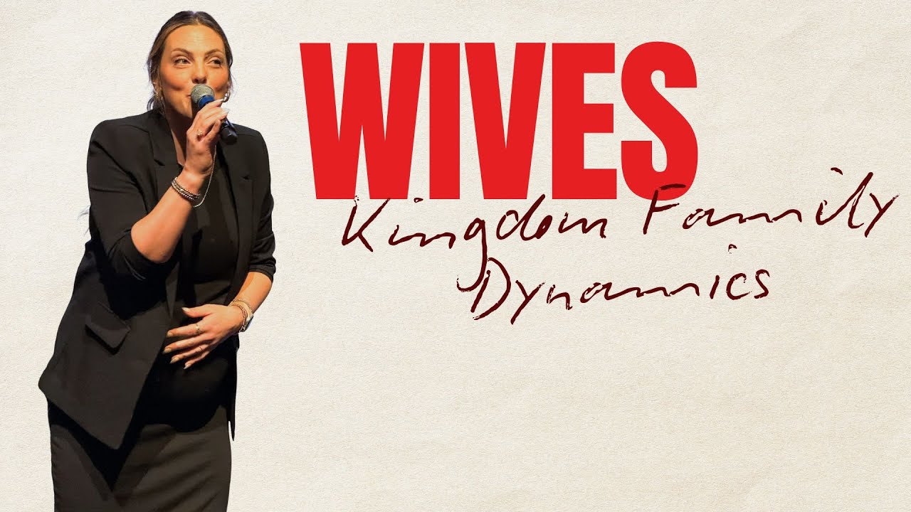 Kingdom Family Dynamics – Part 2: Wives | Pastor Melissa West