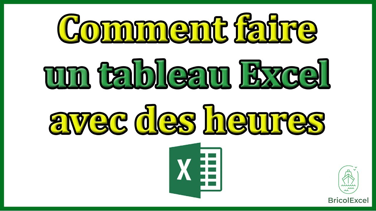 Comment faire un tableau Excel avec des heures
