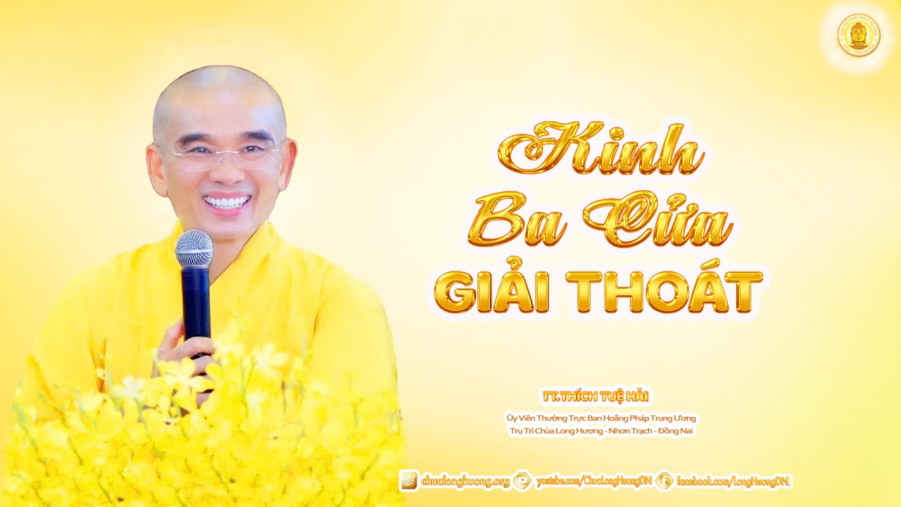 Kinh Ba Cửa Giải Thoát  (Phần 1 )  -  TT. Thích Tuệ Hải - Chùa Long Hương