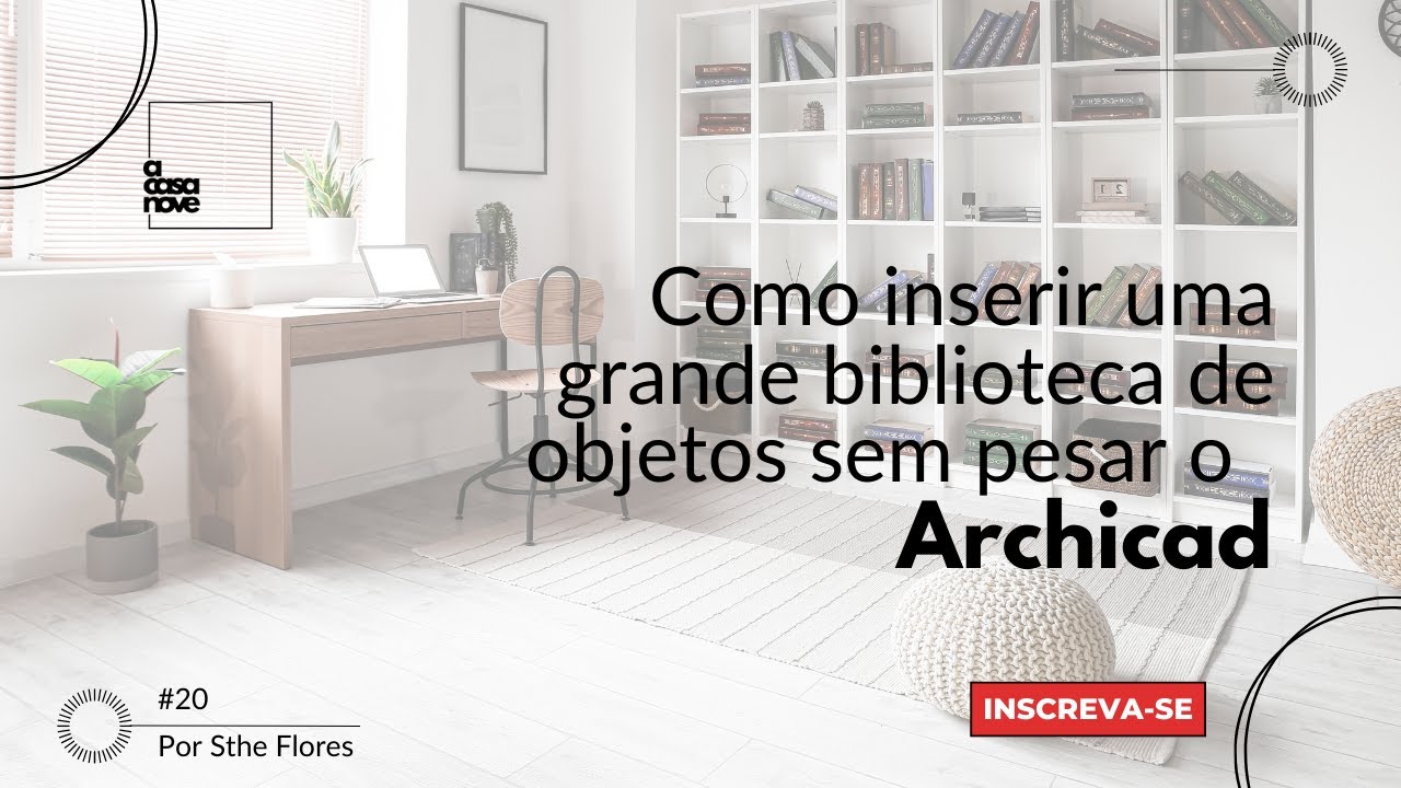 #20 - Como inserir uma grande biblioteca de objetos sem pesar o Archicad