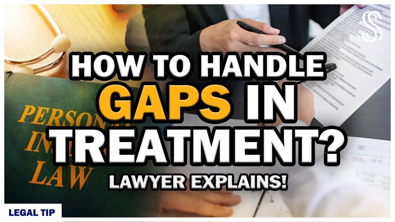 🤕 Breaking Down How To Handle Gaps In Treatment #personalinjurylawyer
