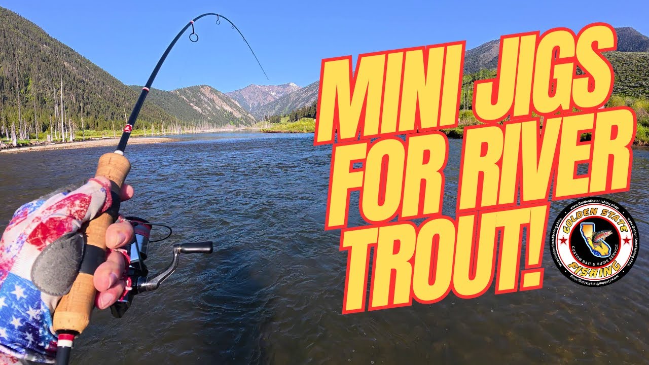 TROUT Fishing Tips and Techniques - Using Golden State Fishing Mini Jigs In Rivers and Streams