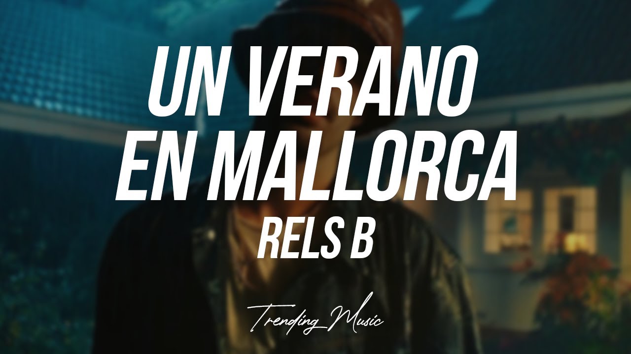 Rels B - UN VERANO EN MALLORCA (Lyrics/Letra)