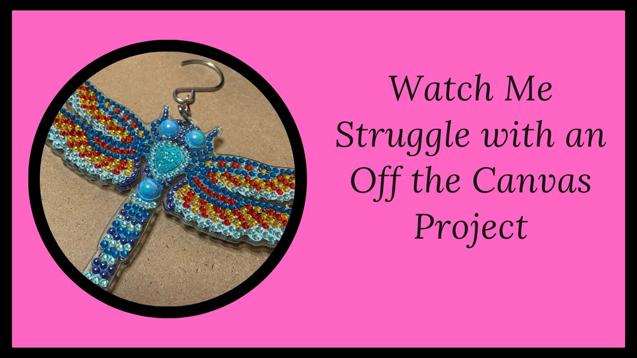 Watch Me Struggle With an Off the Canvas Project