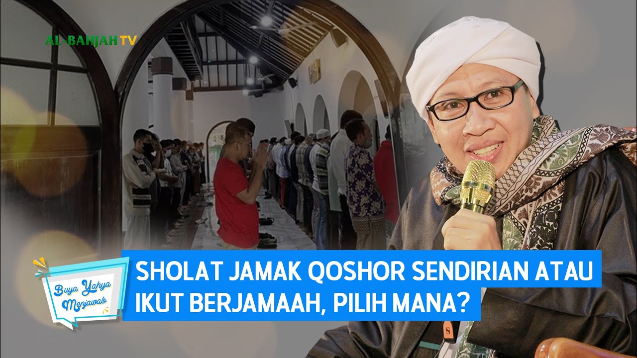 Sholat Jamak Qoshor Sendirian Atau Ikut Berjamaah, Pilih Mana? | Buya Yahya Menjawab