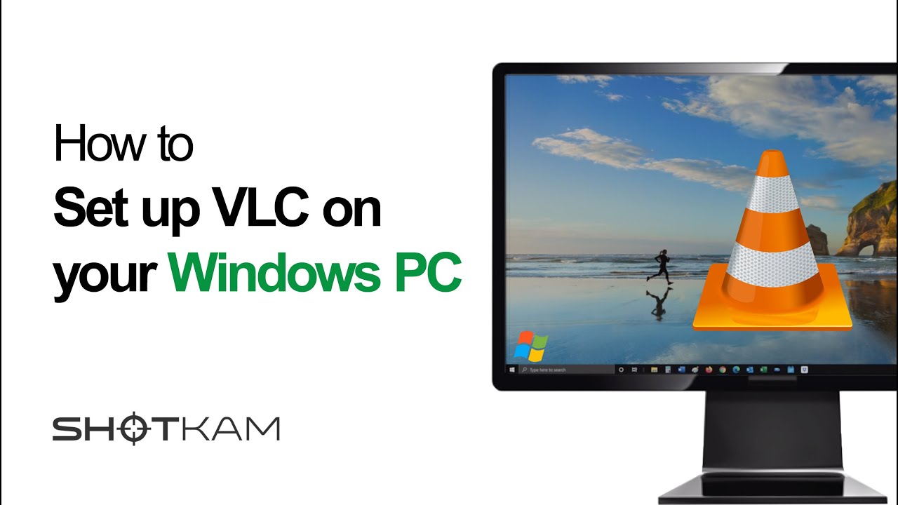 Step 3: How to setup VLC on your Windows PC &mdash; ShotKam Tutorials