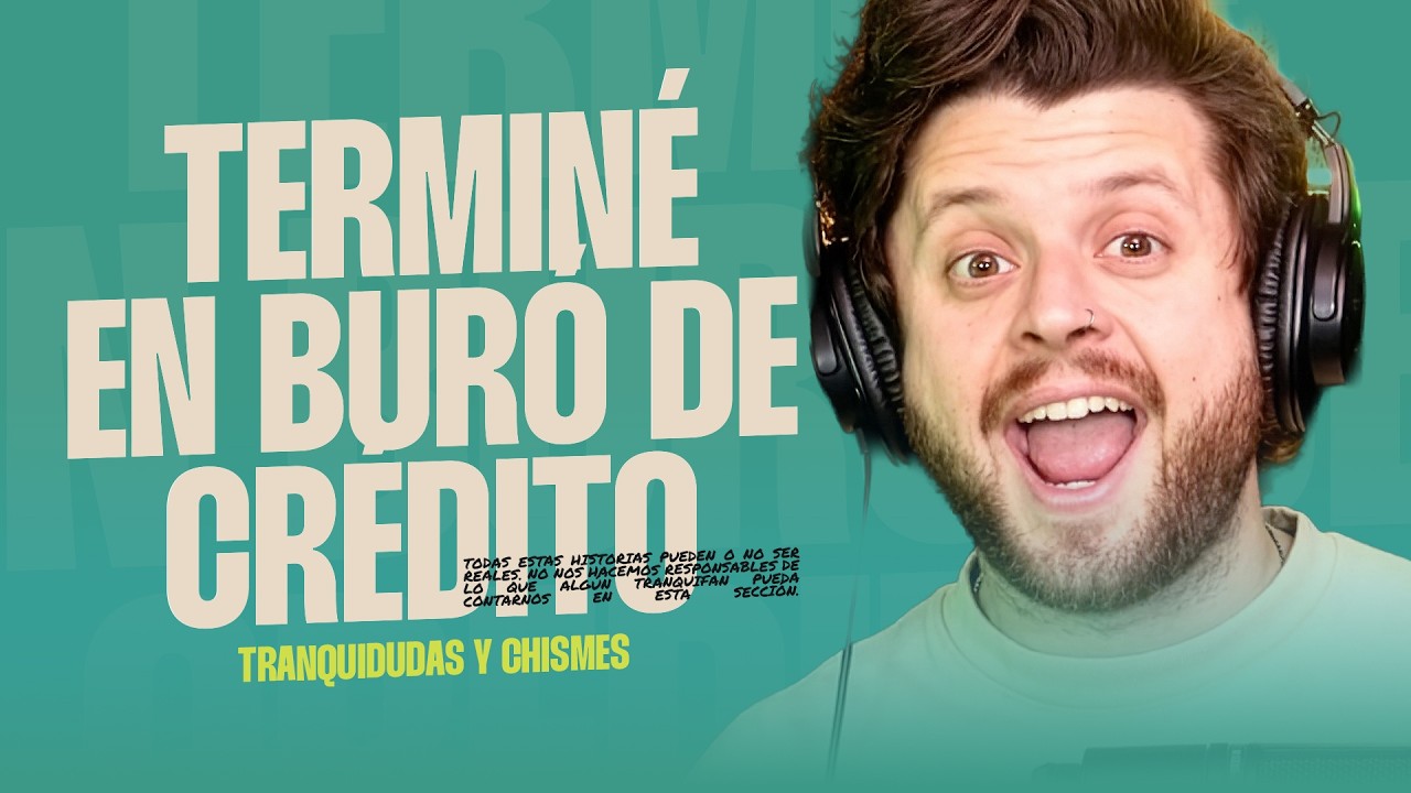 Terminé en buró de crédito por mi ex | En plan tranqui