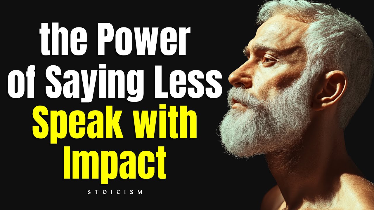 The Power of Saying Less, Learn to Speak with Impact | Stoicism
