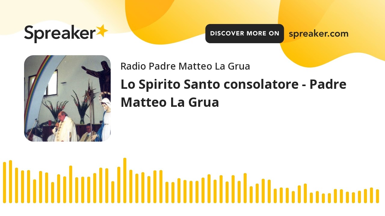 Lo Spirito Santo consolatore - Padre Matteo La Grua