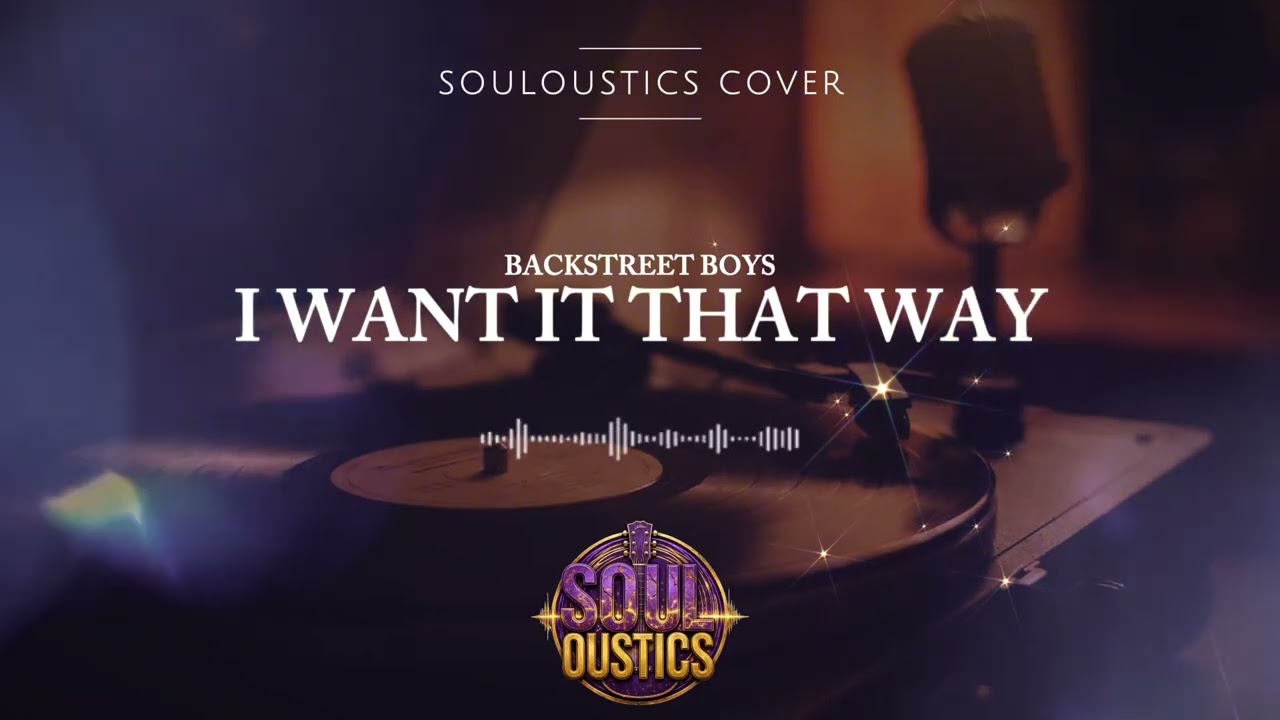 I Want It That Way - Souloustics (Chill Jazz R&B Cover)