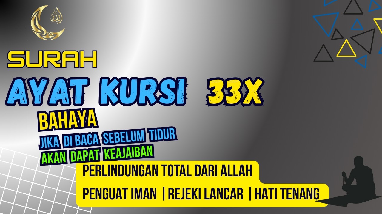 AYAT KURSI 33X, Rezeki Lancar, Penjaga Rumah, Penangkal Sihir