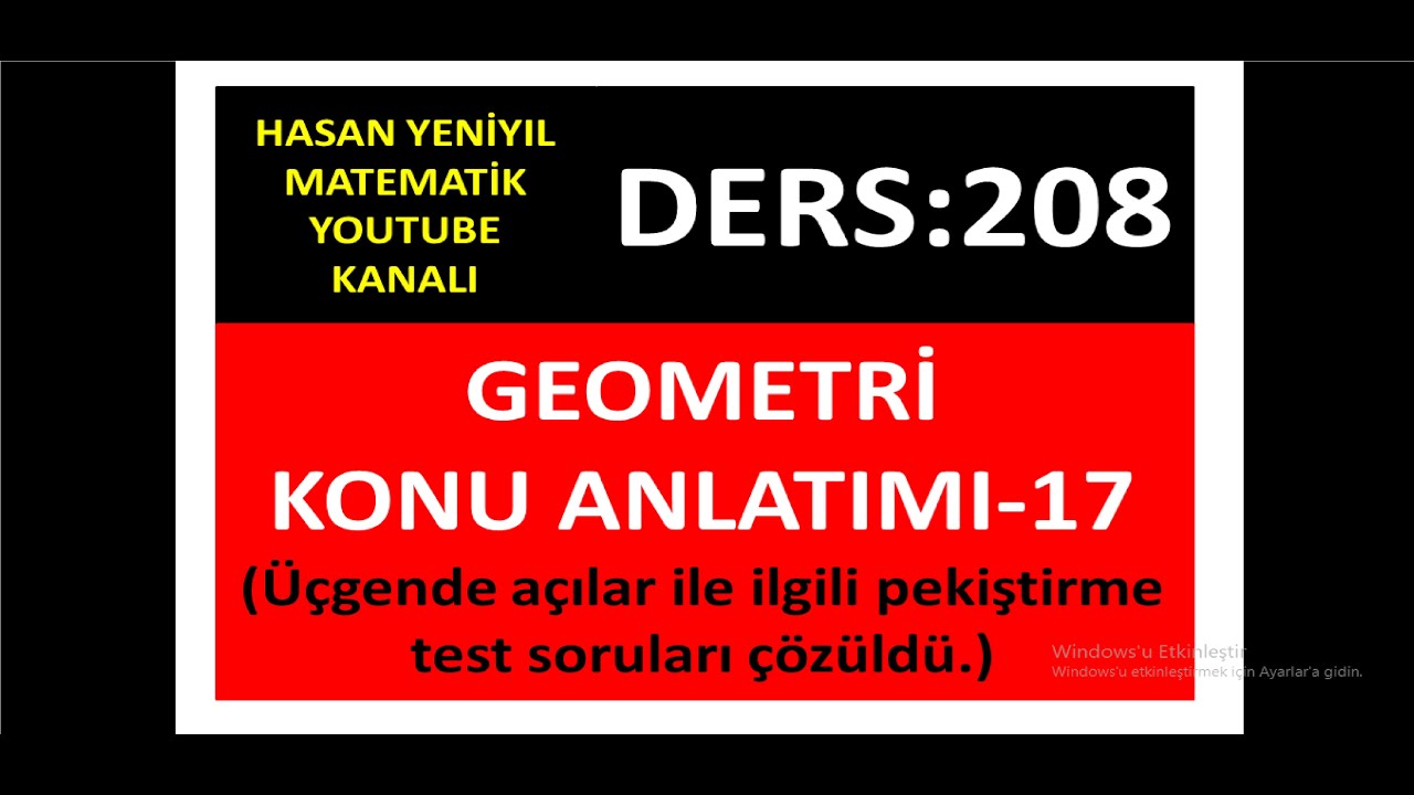 208) GEOMETRİ KONU ANLATIMI-17 (Üçgende açılar ile ilgili test soruları çözüldü.)