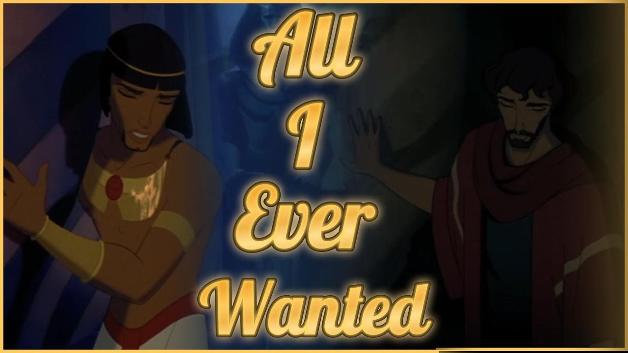 All I Ever Wanted (Prince Of Egypt Edit)