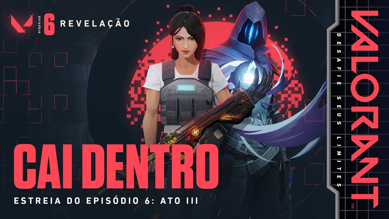 CAI DENTRO // Estreia do EPIS&Oacute;DIO 6: Ato III &ndash; VALORANT