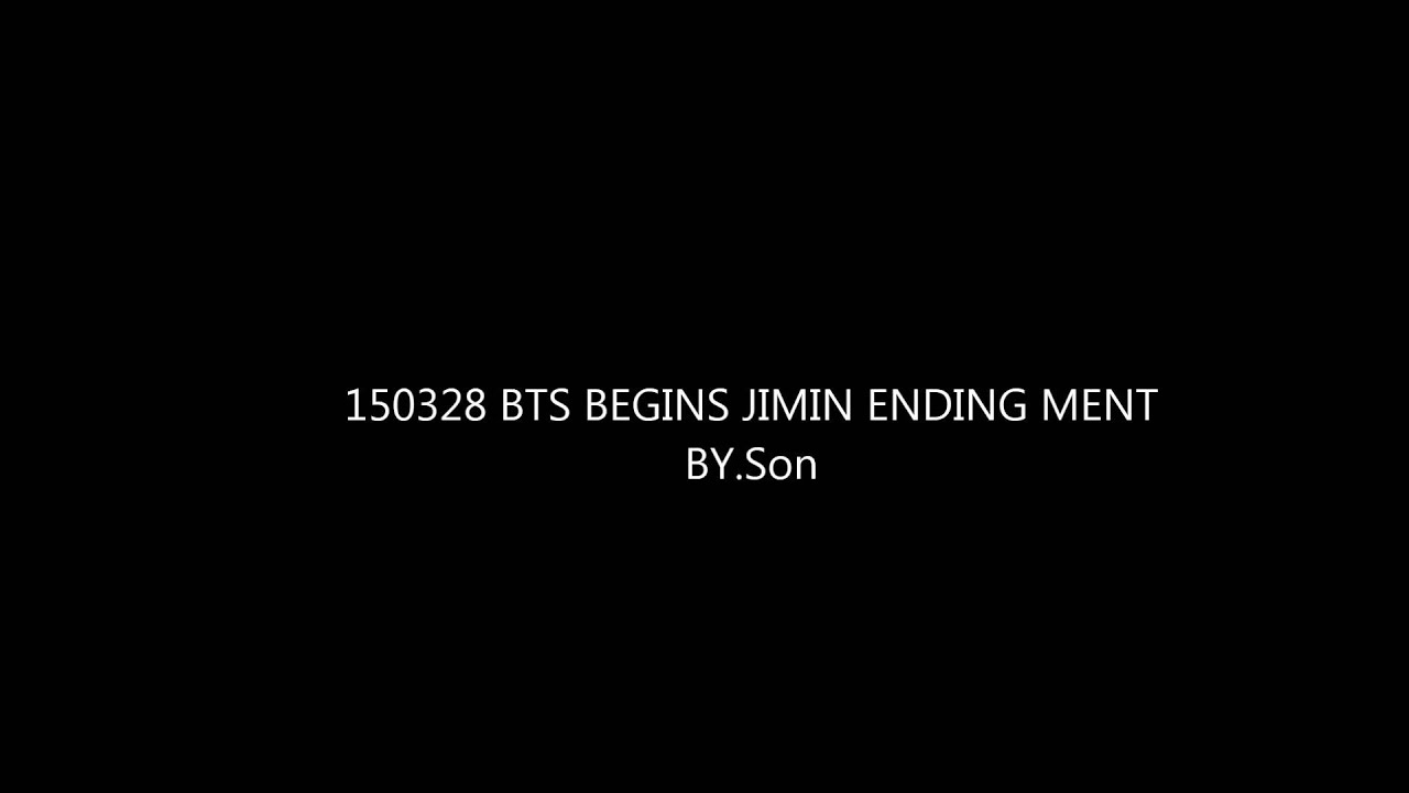 [FANCAM] 150328 BTS BEGINS JIMIN ENDING MENT_sound only
