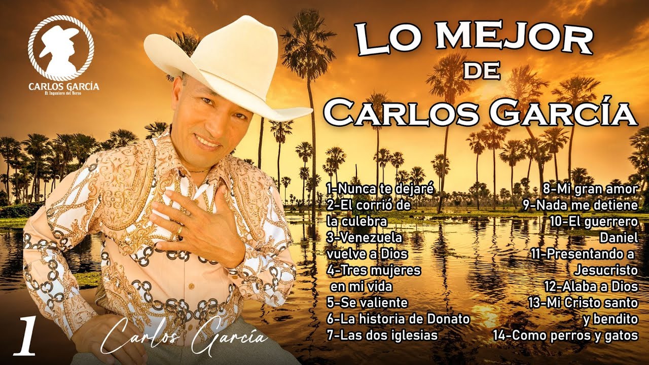 El  Ingeniero Del Verso - Lo Mejor De Carlos García / MIX Éxitos de la música Cristiana  Llanera
