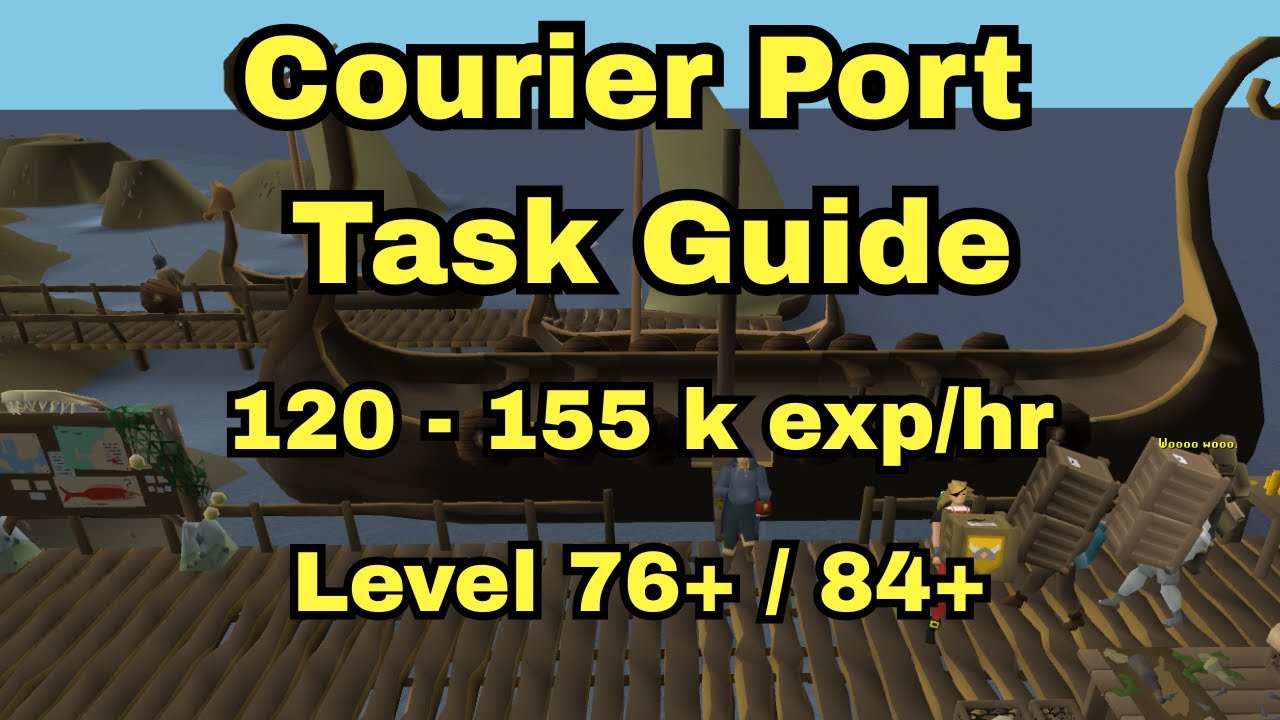 OSRS Courier Port Task guide - 120-155k exp per hour - LRE Method - Level 76 or 84+ No Rosewood Hull