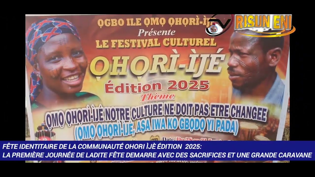 PREMIÈRE JOURNÉE DE LA FÊTE IDENTITAIRE DE LA COMMUNAUTÉ OHORI ÌJÈ ÉDITION 2025